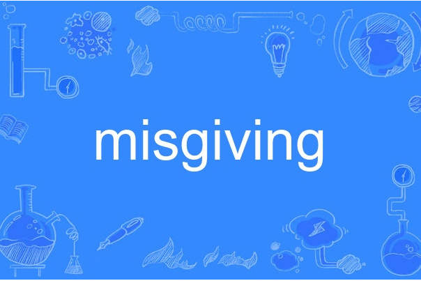 misgiving misgiving