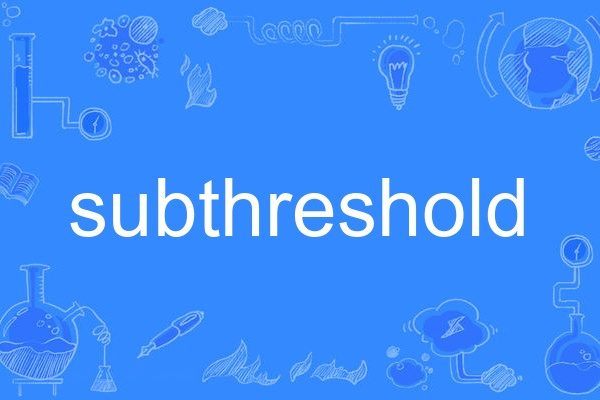 subthreshold subthreshold