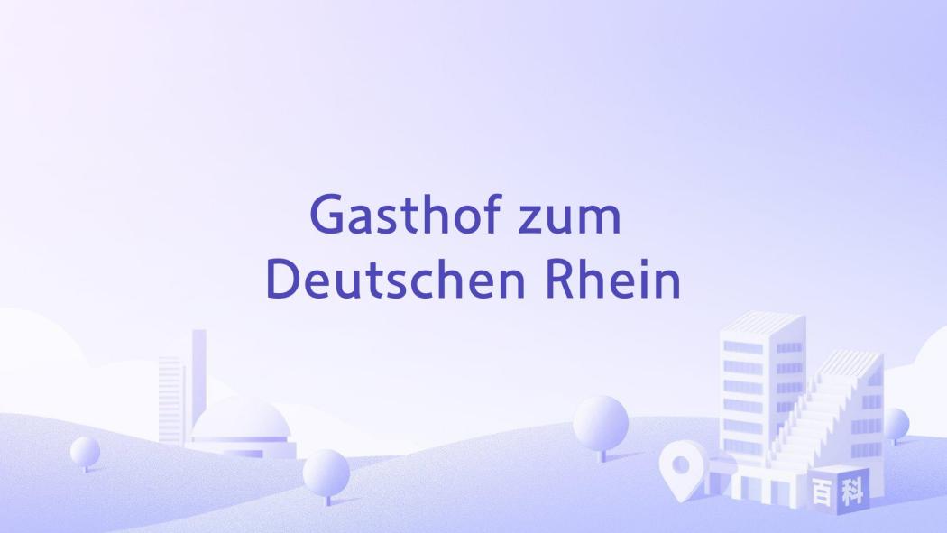 Gasthof zum Deutschen Rhein Gasthof zum Deutschen Rhein