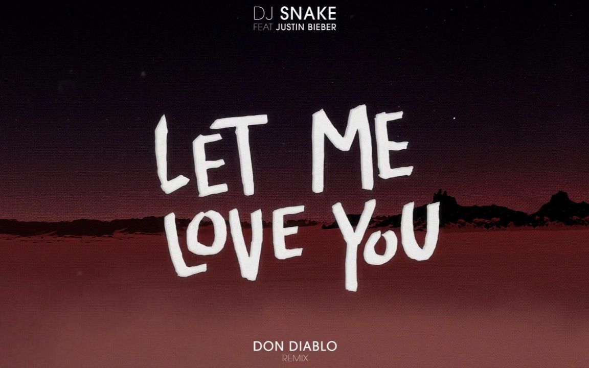 Let Me Love You(DJ Snake/Justin Bieber合作歌曲)