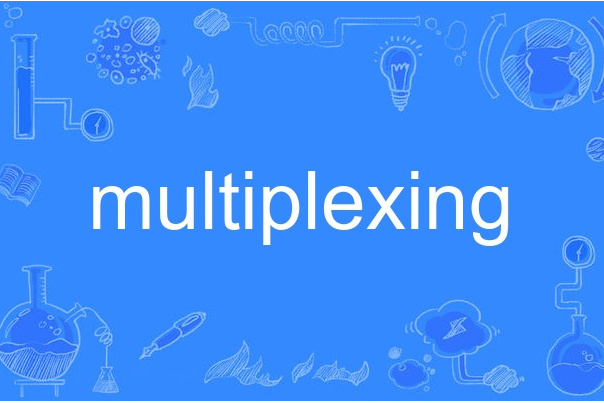 multiplexing multiplexing