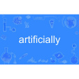 artificially artificially