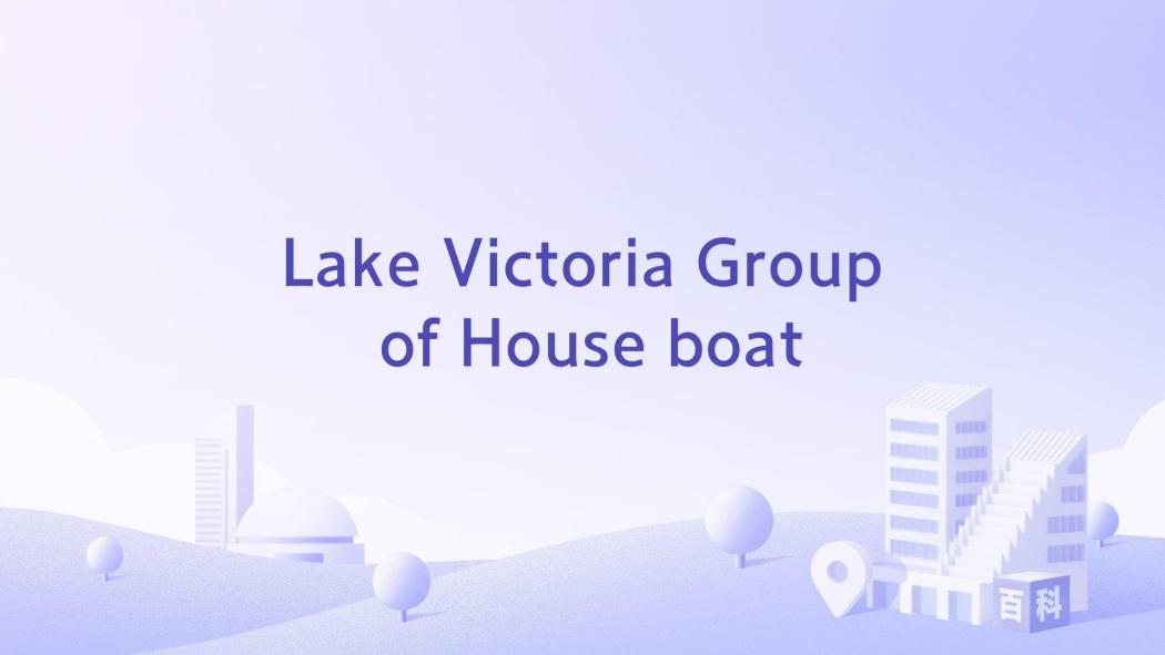 Lake Victoria Group of House boat Lake Victoria Group of House boat
