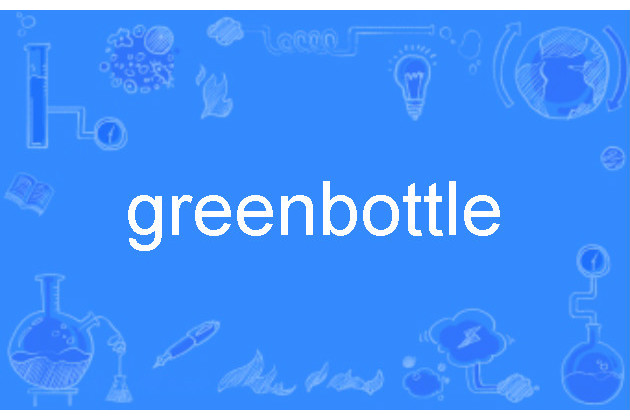 greenbottle greenbottle