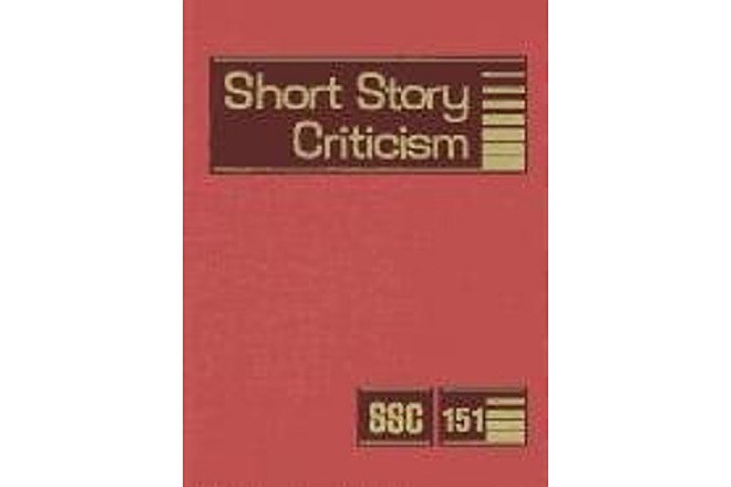 Short Story Criticism, Volume 151 Short Story Criticism, Volume 151