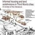 Informal housing and land subdivisions in Third World cities Informal housing and land subdivisions in Third World cities