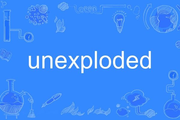 unexploded unexploded