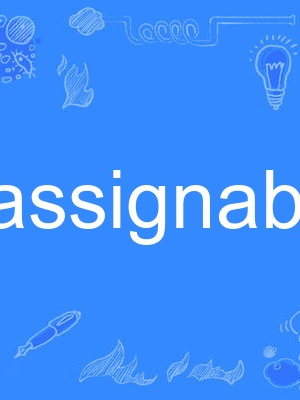 assignable assignable