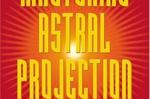 Mastering Astral Projection Mastering Astral Projection