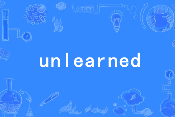 unlearned unlearned