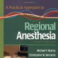 A Practical Approach to Regional Anesthesia A Practical Approach to Regional Anesthesia