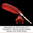 Memoir of William H.Y. Hackett Memoir of William H.Y. Hackett