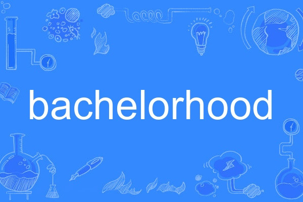 bachelorhood bachelorhood
