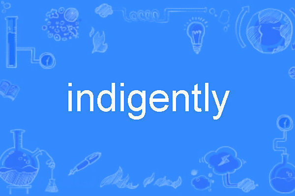 indigently indigently