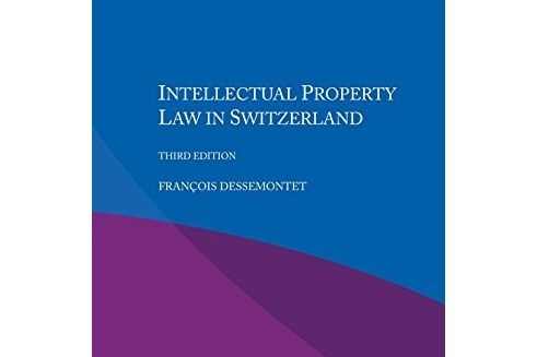 Intellectual Property Law in Switzerland Intellectual Property Law in Switzerland