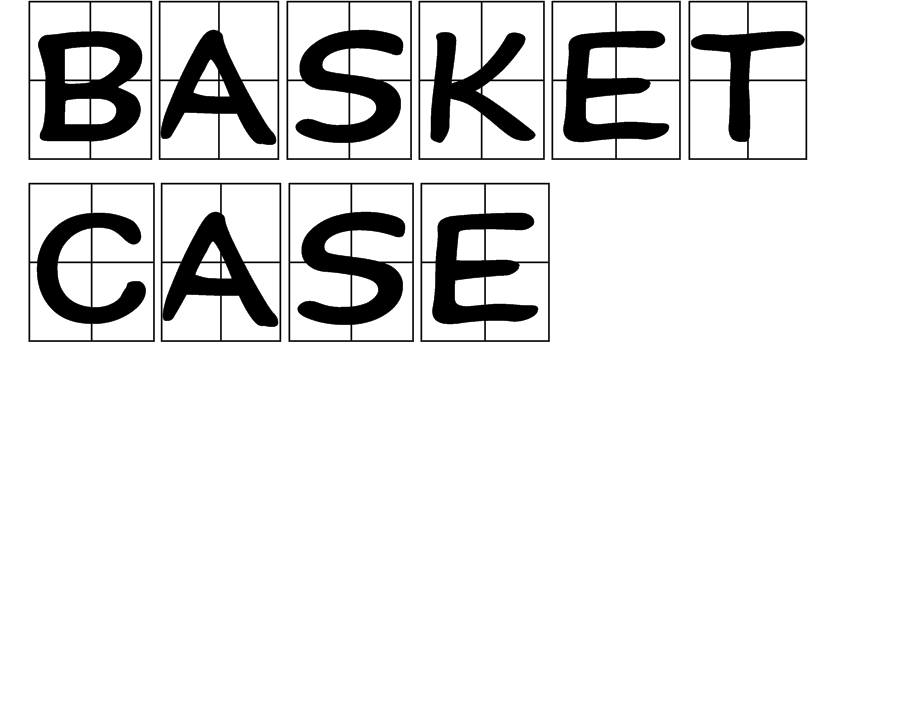 BASKET CASE(詞語釋義)