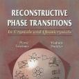 Reconstructive Phase Transitions Reconstructive Phase Transitions