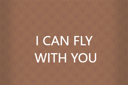 I CAN FLY WITH YOU I CAN FLY WITH YOU