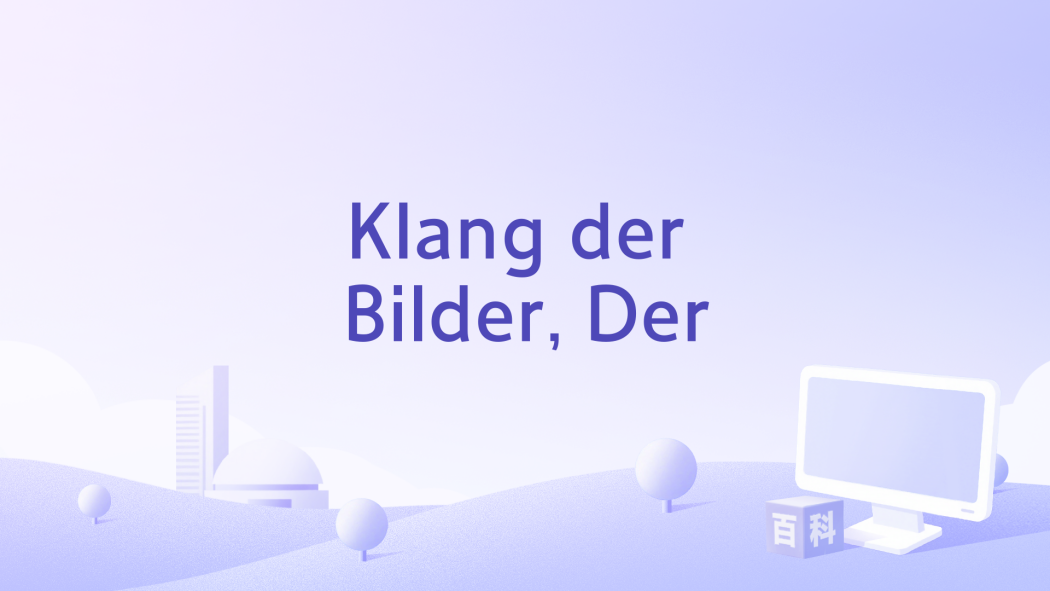 Klang der Bilder, Der Klang der Bilder, Der
