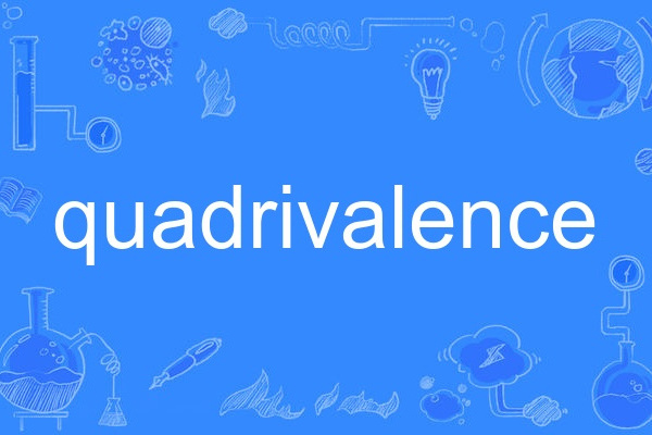 quadrivalence quadrivalence