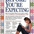 What to Expect Before You\x27re Expecting(2009年Workman Publishing Company出版的圖書) What to Expect Before You\x27re Expecting(2009年Workman Publishing Company出版的圖書)