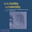Male Fertility and Infertility Male Fertility and Infertility