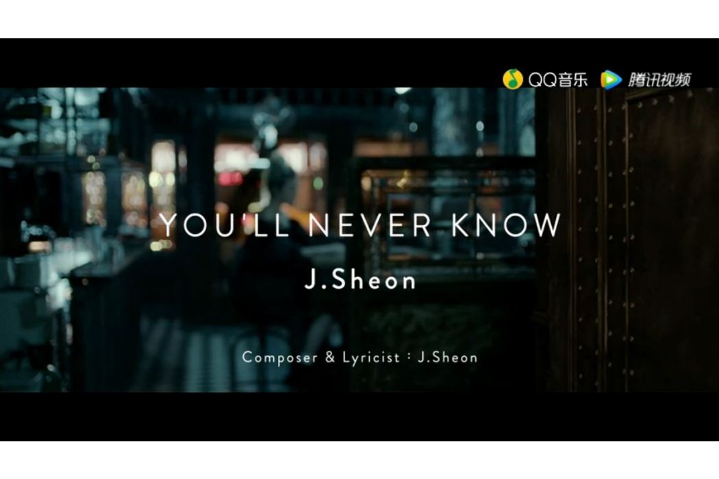 You\x27ll Never Know(J.Sheon演唱歌曲) You\x27ll Never Know(J.Sheon演唱歌曲)