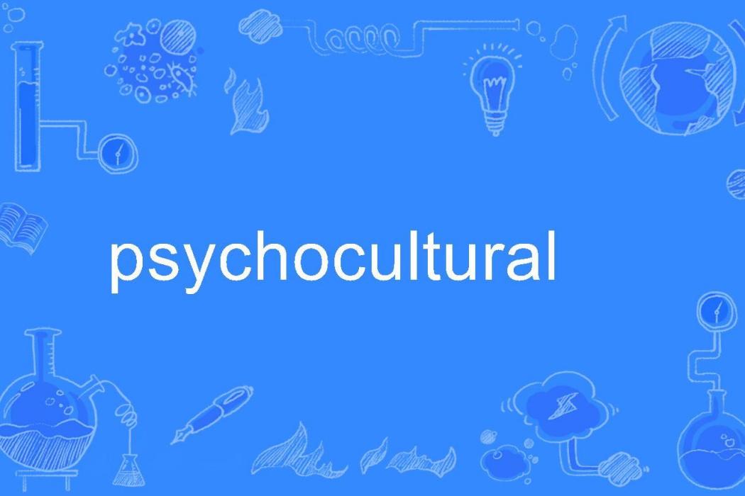 psychocultural psychocultural