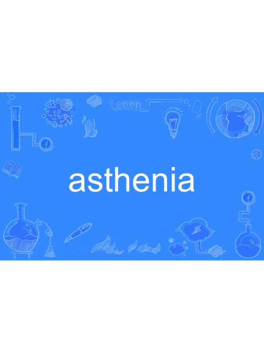 ASTHENIA ASTHENIA