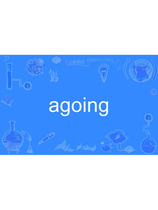 agoing agoing
