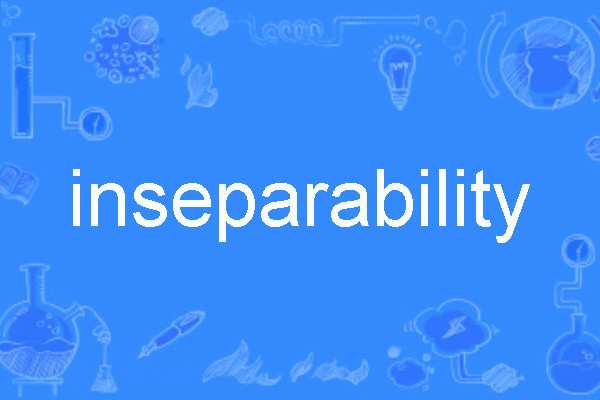 inseparability inseparability