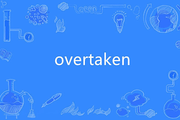 overtaken