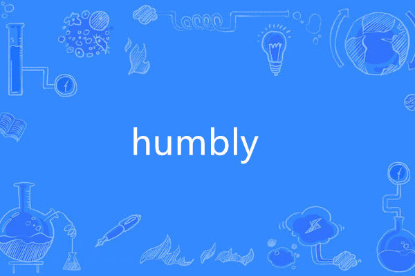 humbly