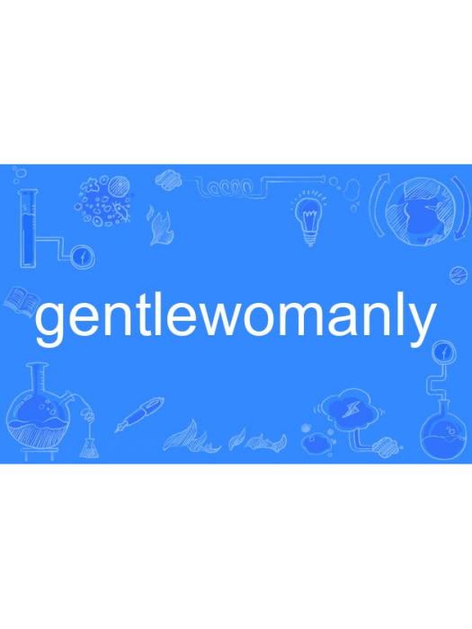 gentlewomanly gentlewomanly