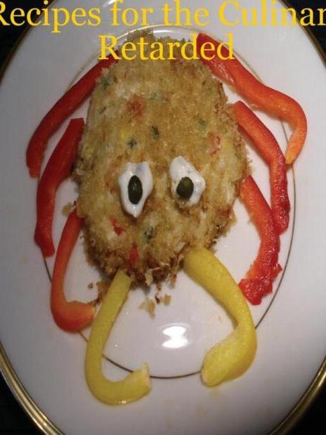 Bobby\x27s Favorite Recipes for the Culinary Retarded Bobby\x27s Favorite Recipes for the Culinary Retarded