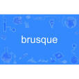 brusque brusque