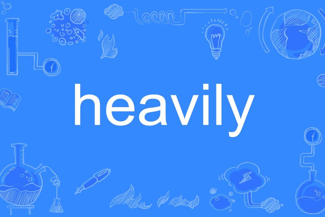 heavily heavily