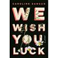 We Wish You Luck We Wish You Luck