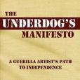 The Underdog\x27s Manifesto The Underdog\x27s Manifesto