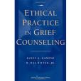 Ethical Practice in Grief Counseling Ethical Practice in Grief Counseling