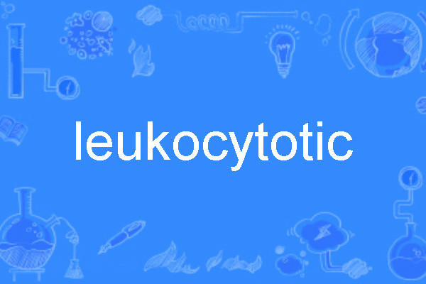 leukocytotic leukocytotic