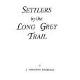 Settlers by the Long Grey Trail