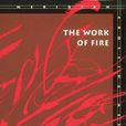 The Work of Fire (Meridian The Work of Fire (Meridian