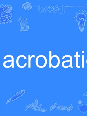 Acrobatics Acrobatics