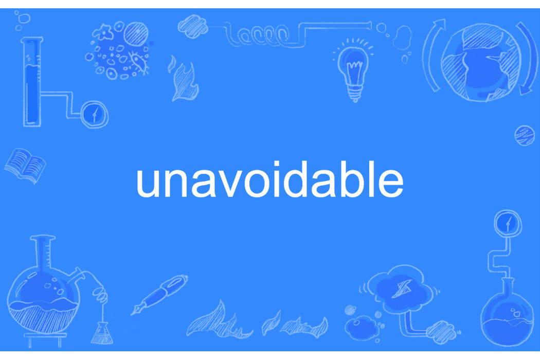 unavoidable unavoidable