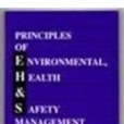 Principles of Environmental Health and Safety Management Principles of Environmental Health and Safety Management