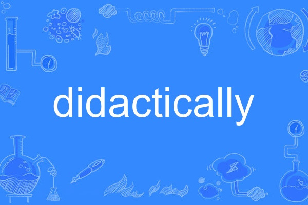 didactically didactically