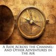A Ride Across the Channel A Ride Across the Channel