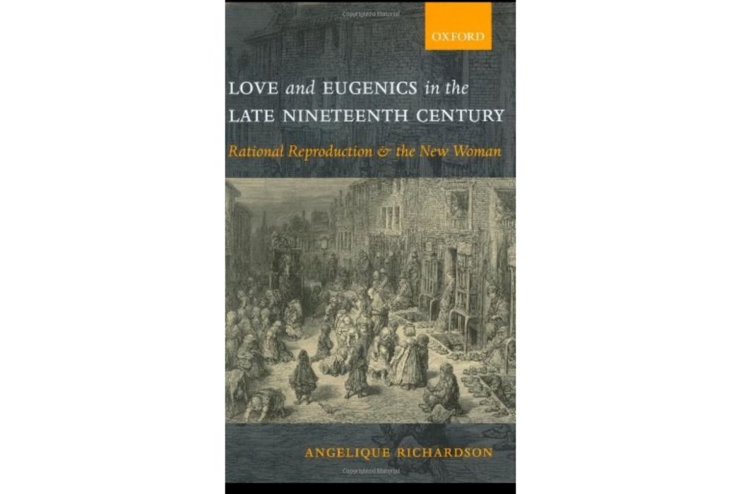 Love and Eugenics in the Late Nineteenth Century Love and Eugenics in the Late Nineteenth Century