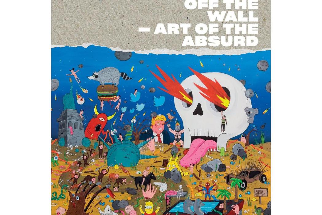 OFF THE WALL — Art of the Absurd OFF THE WALL — Art of the Absurd